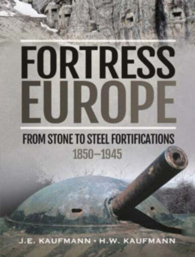 Fortress Europe av J E Kaufmann, H W Kaufmann
