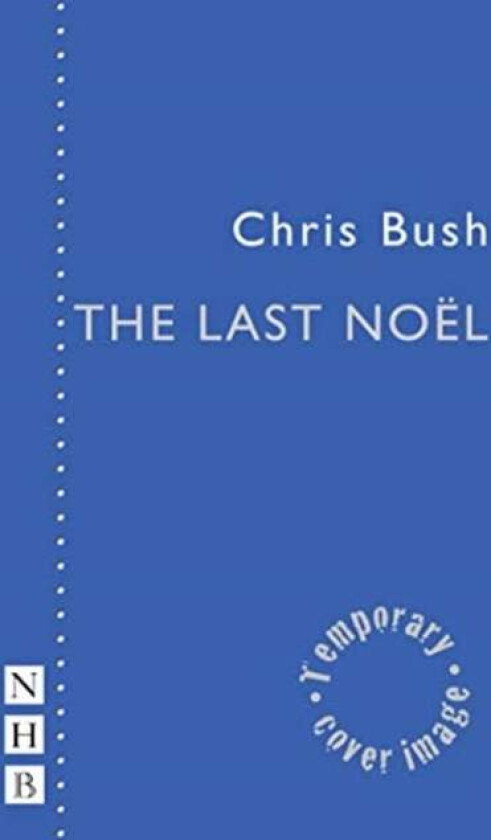 The Last Noel av Chris Bush