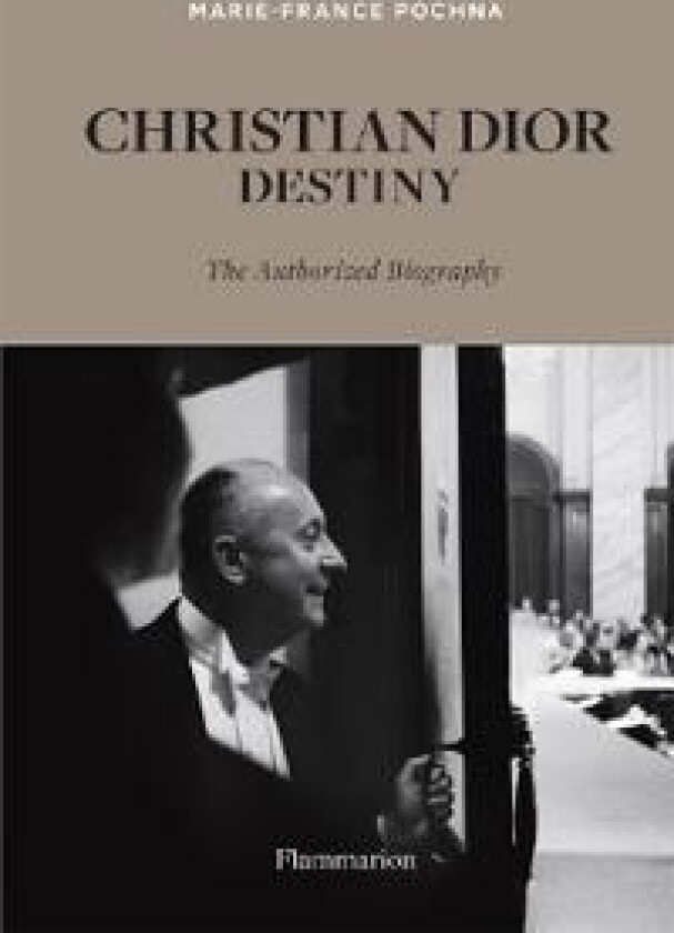 Christian Dior: Destiny av Marie-France Pochna