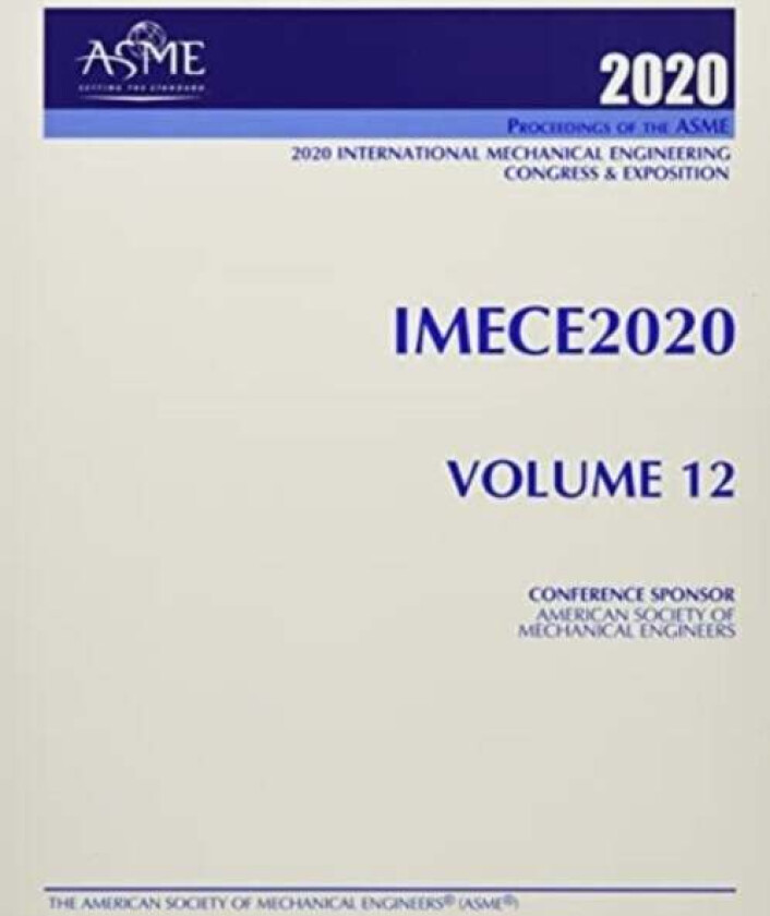Proceedings of the ASME 2020 International Mechanical Engineering Congress and Exposition (IMECE2020 av ASME