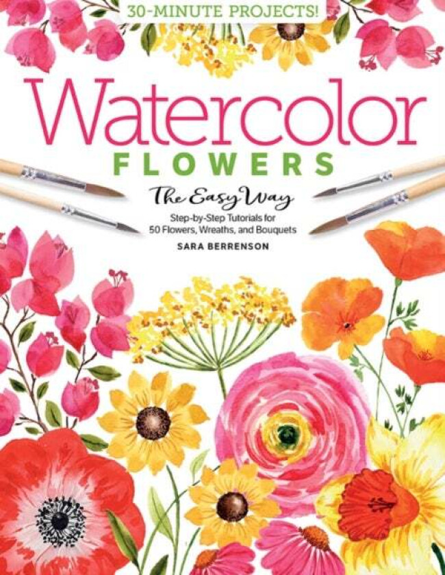 Watercolor the Easy Way Flowers av Sara Berrenson