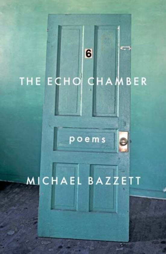 The Echo Chamber av Michael Bazzett
