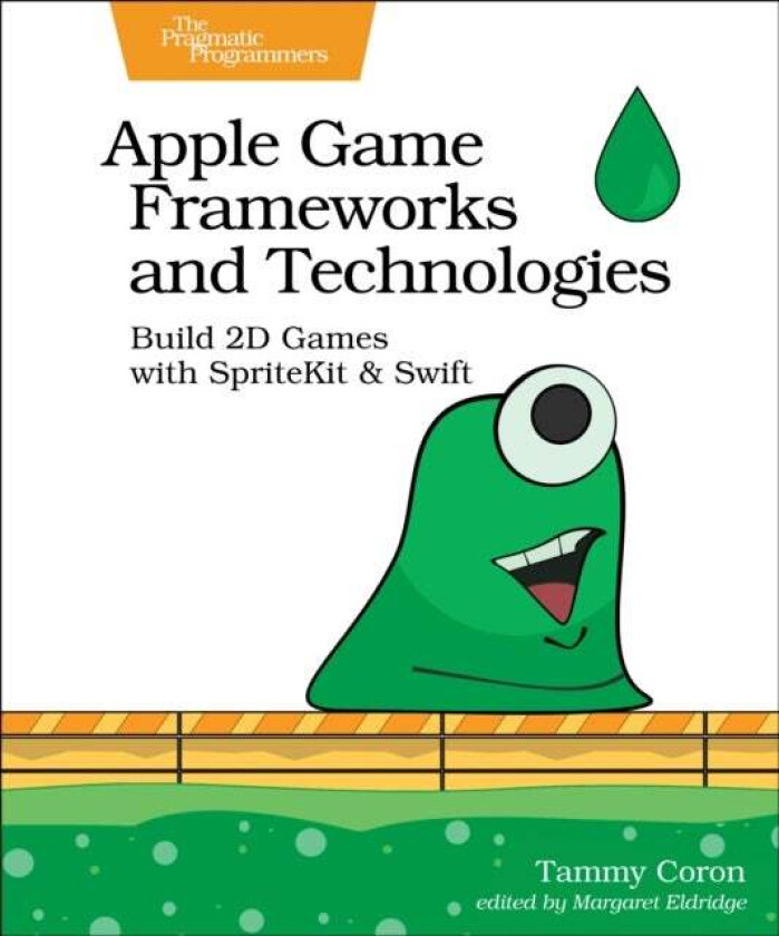 Apple Game Frameworks and Technologies av Tammy Coron