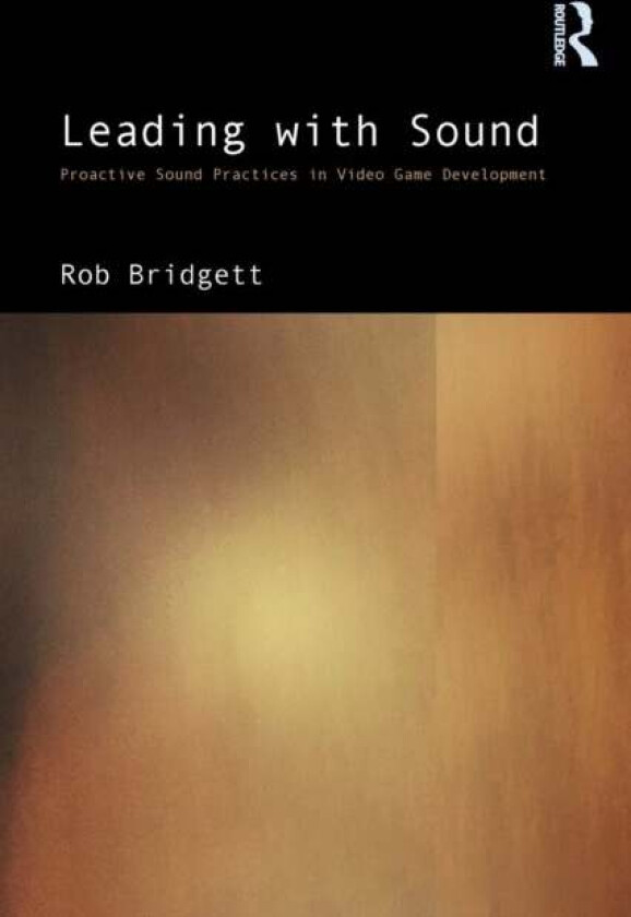 Leading with Sound av Rob Bridgett