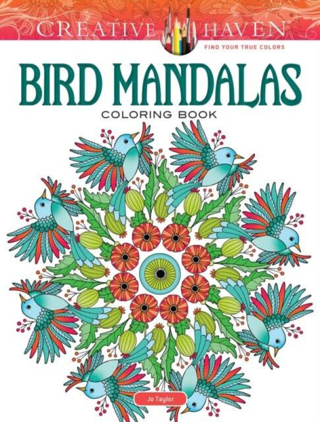 Creative Haven Bird Mandalas Coloring Book av Jo Taylor