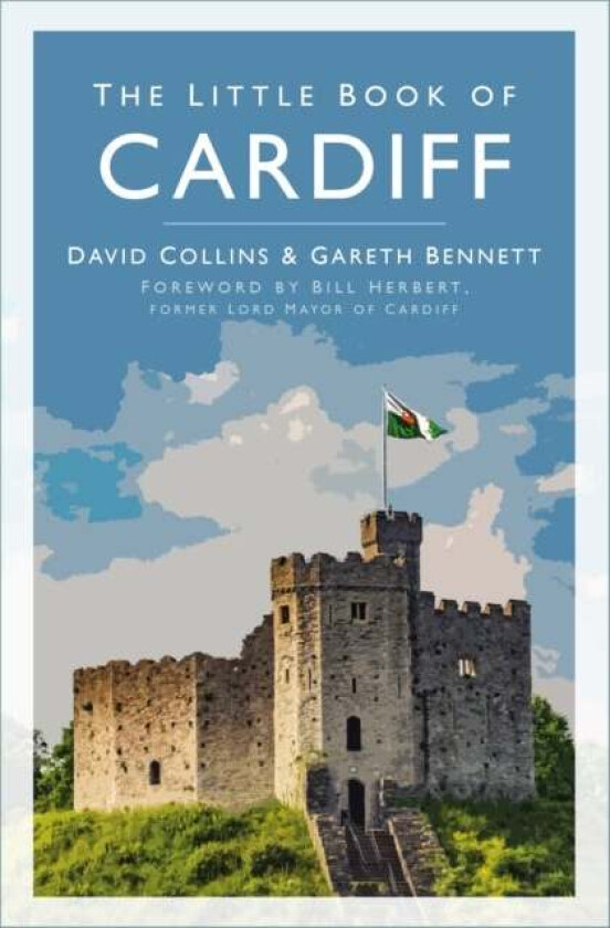 The Little Book of Cardiff av David Collins, Gareth Bennett