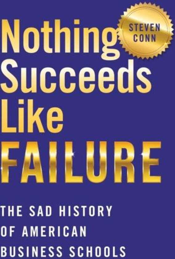 Nothing Succeeds Like Failure av Steven Conn