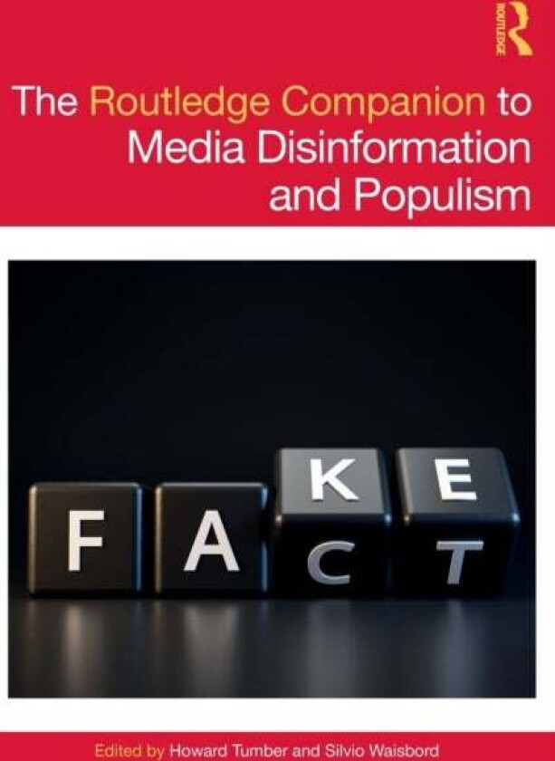 The Routledge Companion to Media Disinformation and Populism