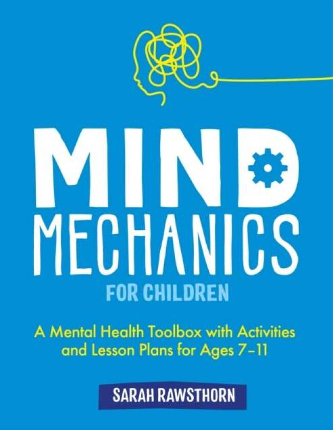 Mind Mechanics for Children av Sarah Rawsthorn