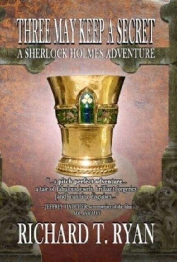 Three May Keep A Secret - A Sherlock Holmes Adventure av Richard T Ryan