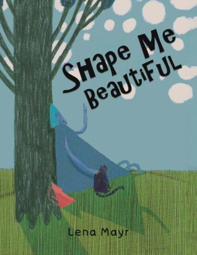 Shape Me Beautiful av Lena Mayr