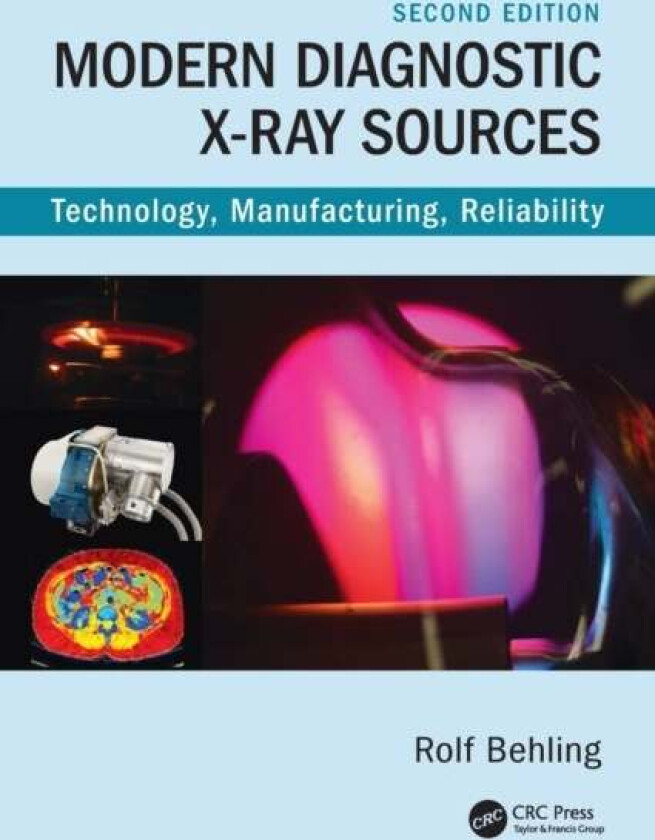 Modern Diagnostic X-Ray Sources av Rolf Behling