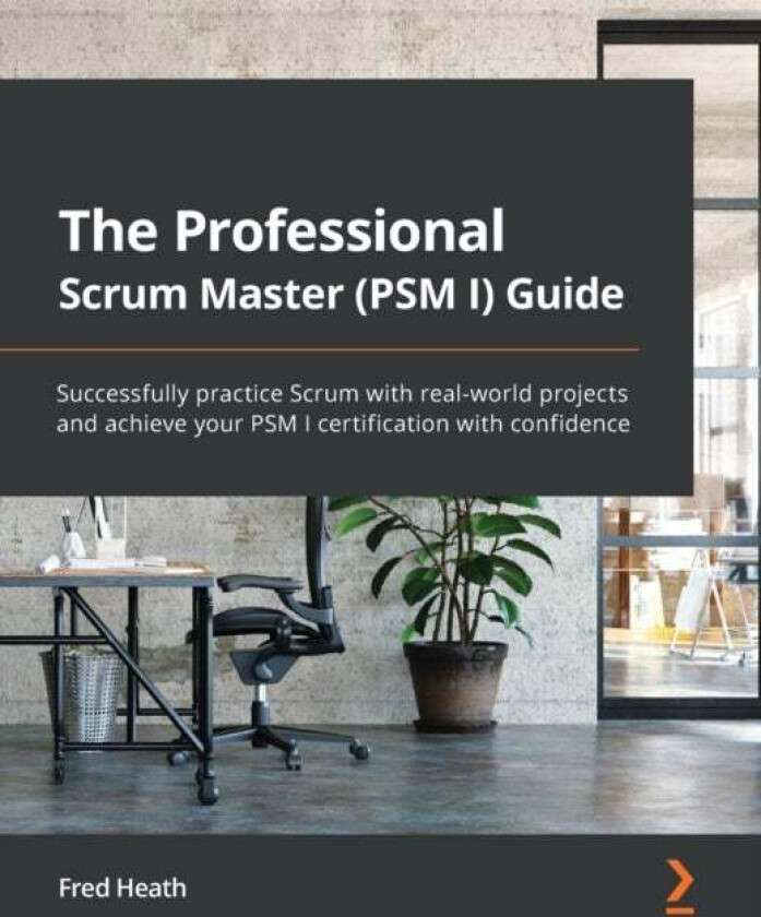 The Professional Scrum Master (PSM I) Guide av Fred Heath