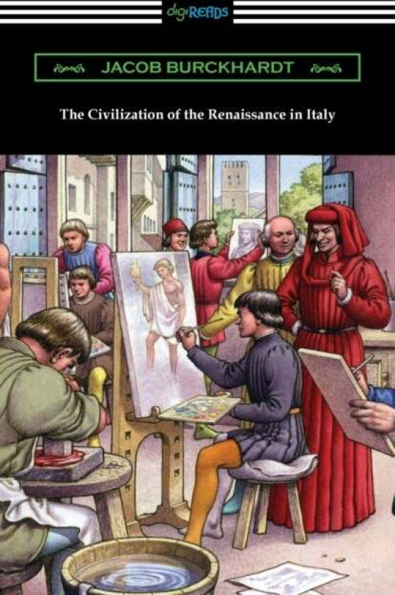 The Civilization of the Renaissance in Italy av Jacob Burckhardt