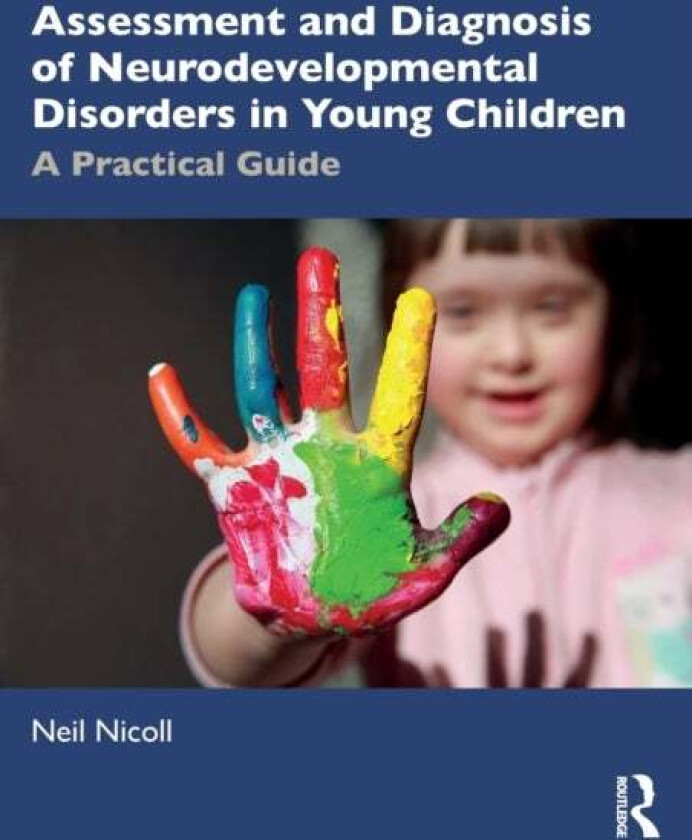 Assessment and Diagnosis of Neurodevelopmental Disorders in Young Children av Neil Nicoll