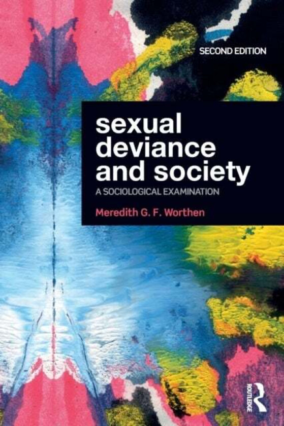 Sexual Deviance and Society av Meredith G. F. Worthen