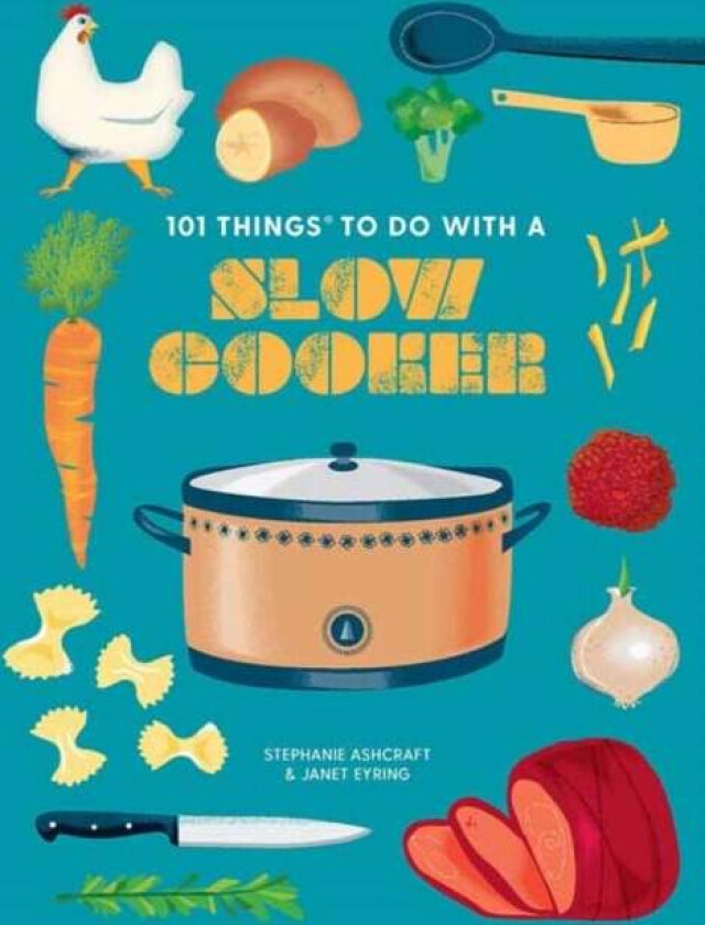 101 Things to do with a Slow Cooker, new edition av Janet Eyring, Stephanie Ashcraft