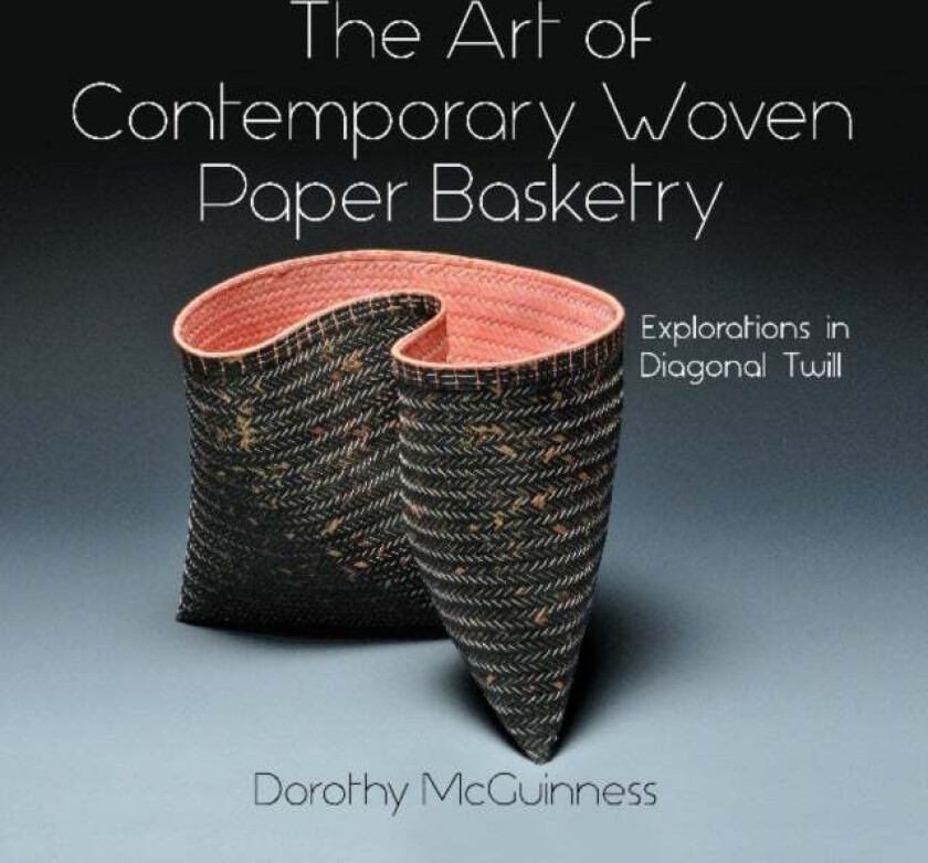 The Art of Contemporary Woven Paper Basketry av Dorothy McGuinness