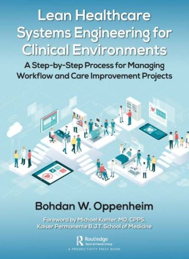 Lean Healthcare Systems Engineering for Clinical Environments av Bohdan Oppenheim