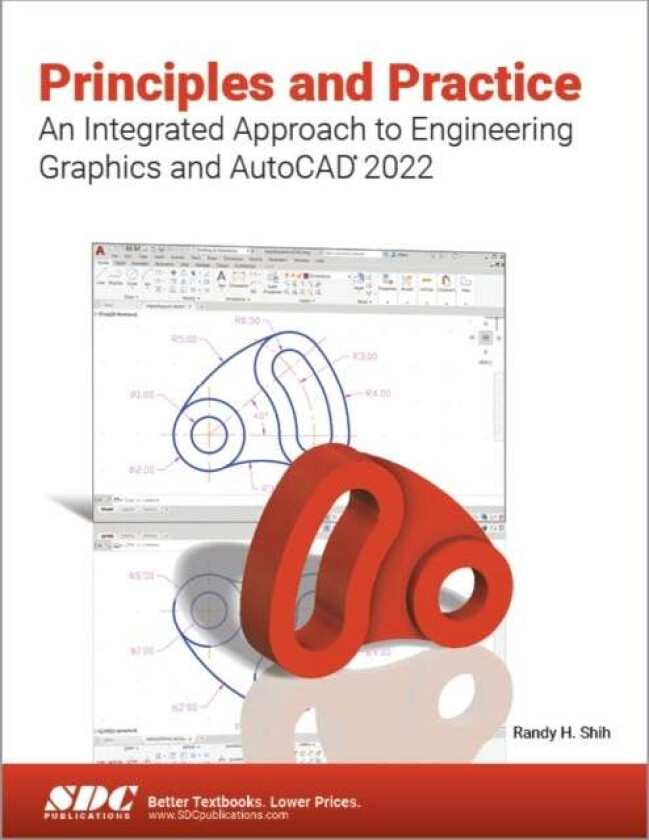Principles and Practice An Integrated Approach to Engineering Graphics and AutoCAD 2022 av Randy H. Shih