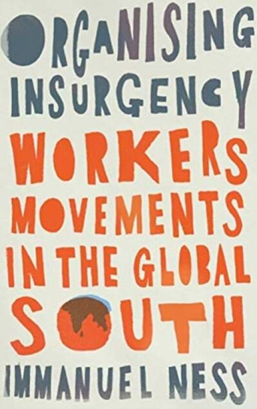Organizing Insurgency av Immanuel Ness