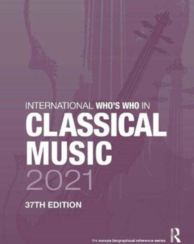 International Who's Who in Classical Music 2021