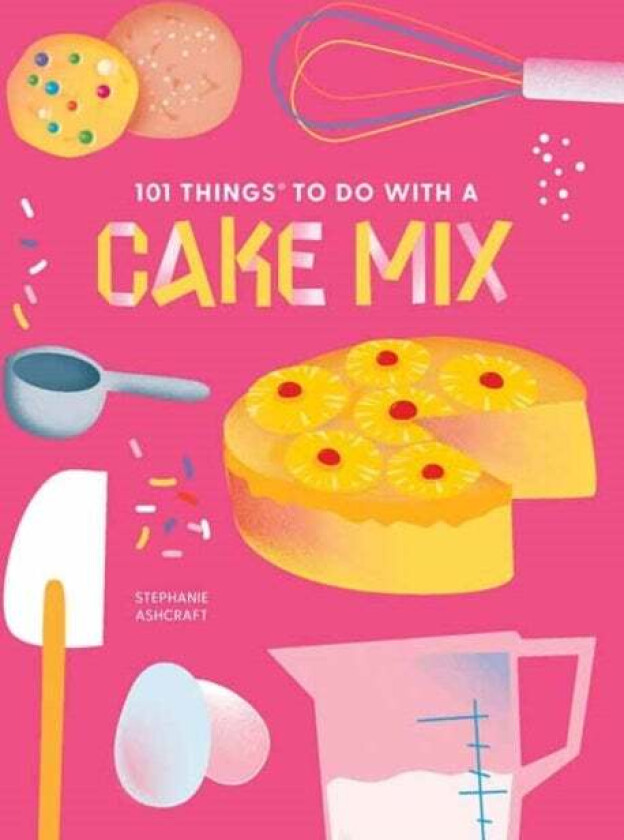 101 Things to do with a Cake Mix, new edition av Stephanie Ashcraft