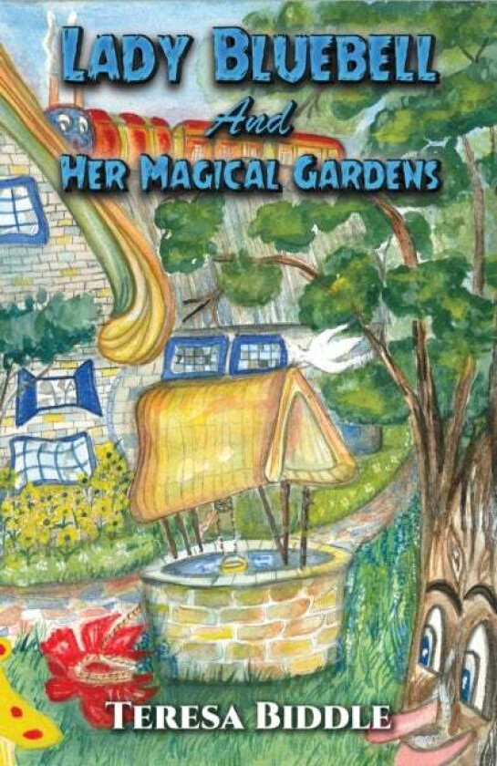 Lady Bluebell and Her Magical Gardens av Teresa Biddle