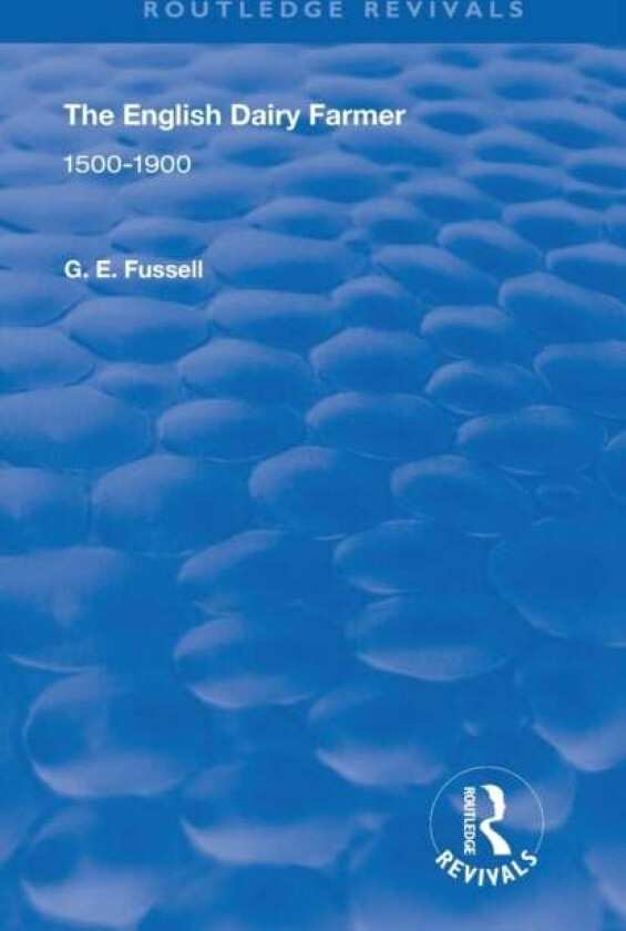 The English Dairy Farmer av G. E. Fussell