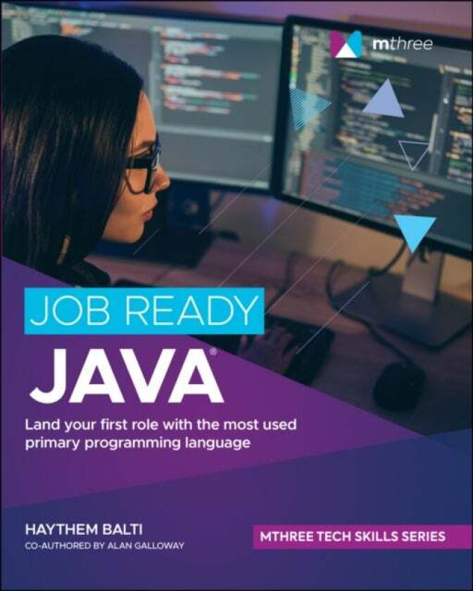 Job Ready Java av Haythem (University of Louisville Balti, mthree), Alan (mthree) Galloway