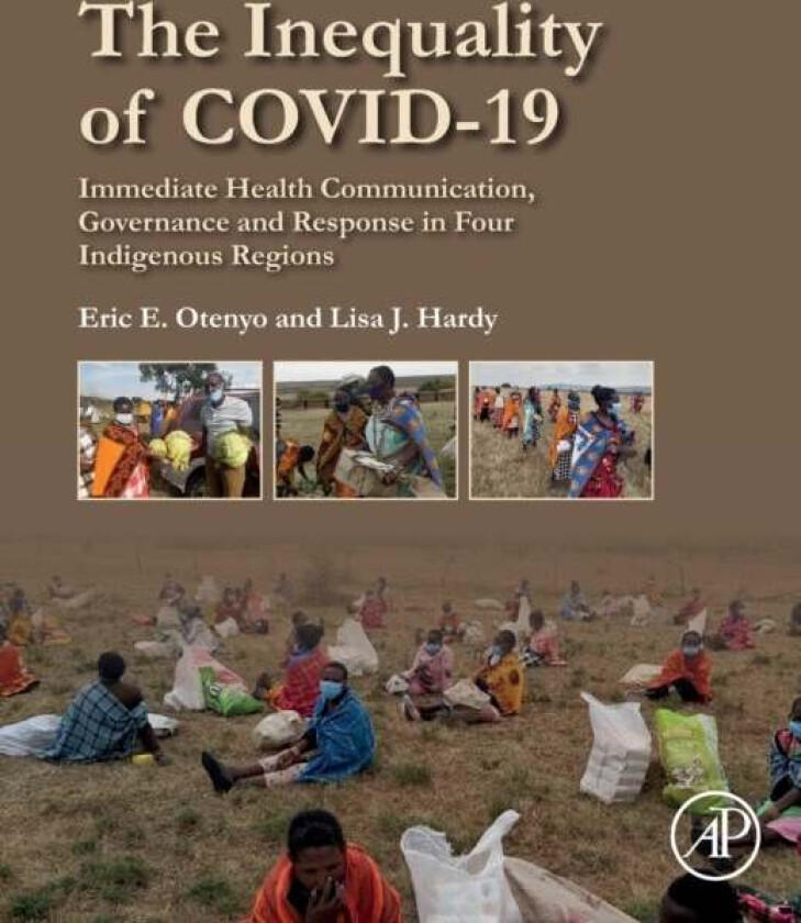 The Inequality of COVID-19 av Eric E. (Professor Department of Politics Otenyo