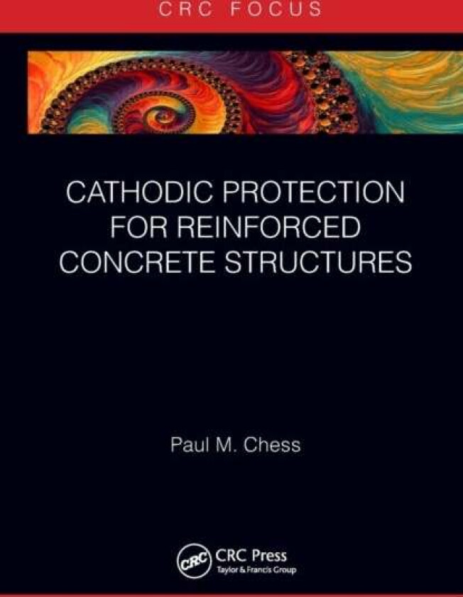 Cathodic Protection for Reinforced Concrete Structures av Paul M. Chess