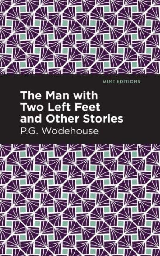 The Man with Two Left Feet and Other Stories av P. G. Wodehouse