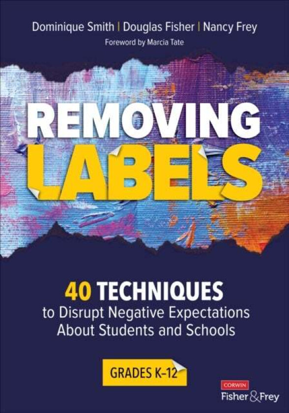 Removing Labels, Grades K-12 av Dominique Smith, Douglas Fisher, Nancy Frey