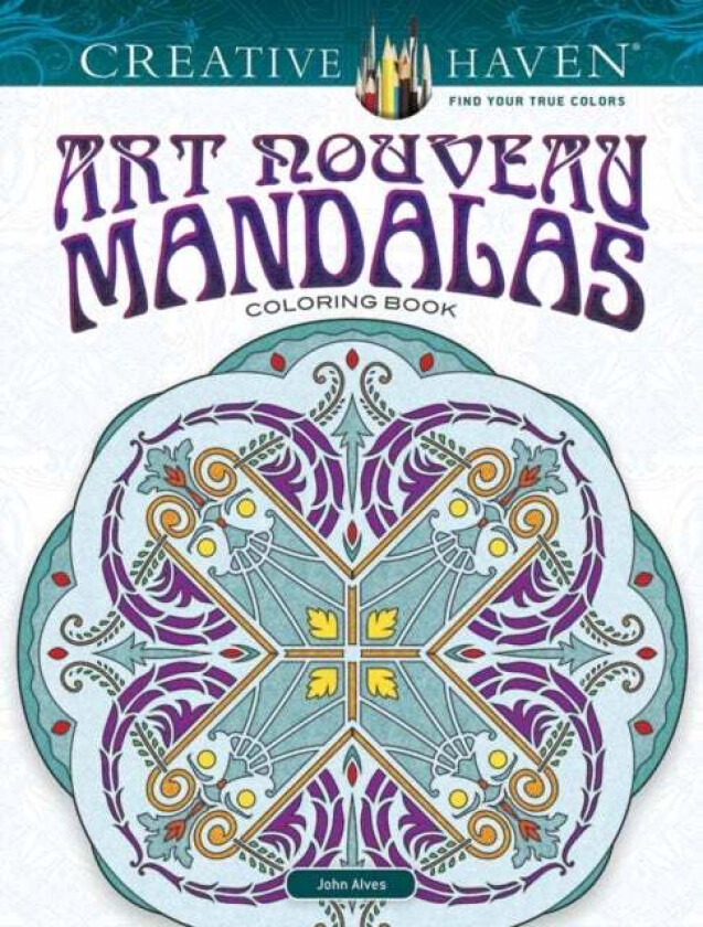 Creative Haven Art Nouveau Mandalas Coloring Book av John Alves