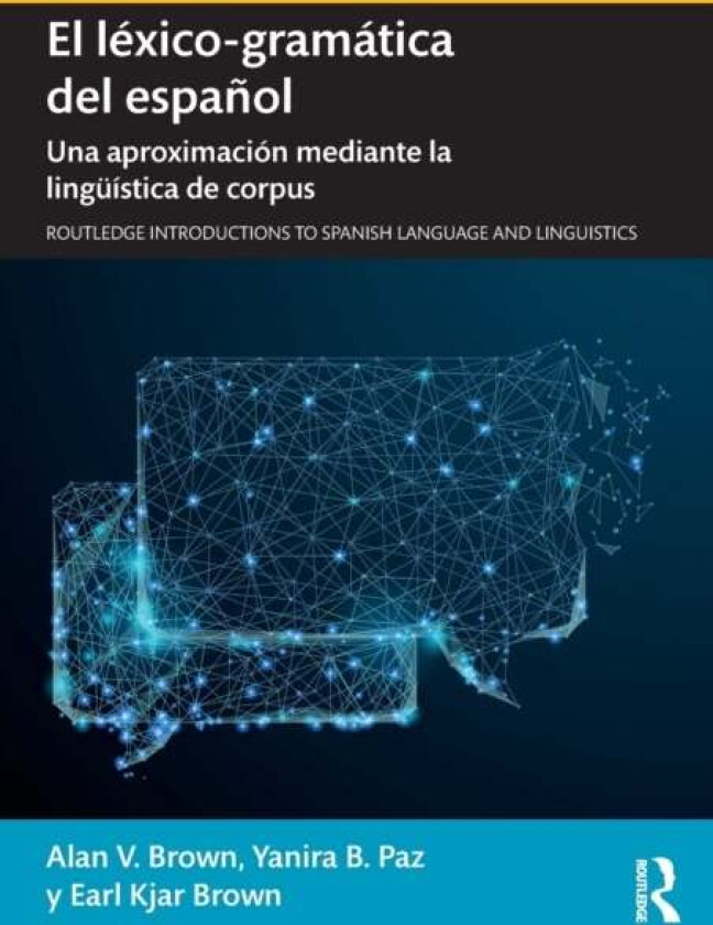 El lexico-gramatica del espanol av Alan V. Brown, Yanira B. Paz, Earl Kjar Brown