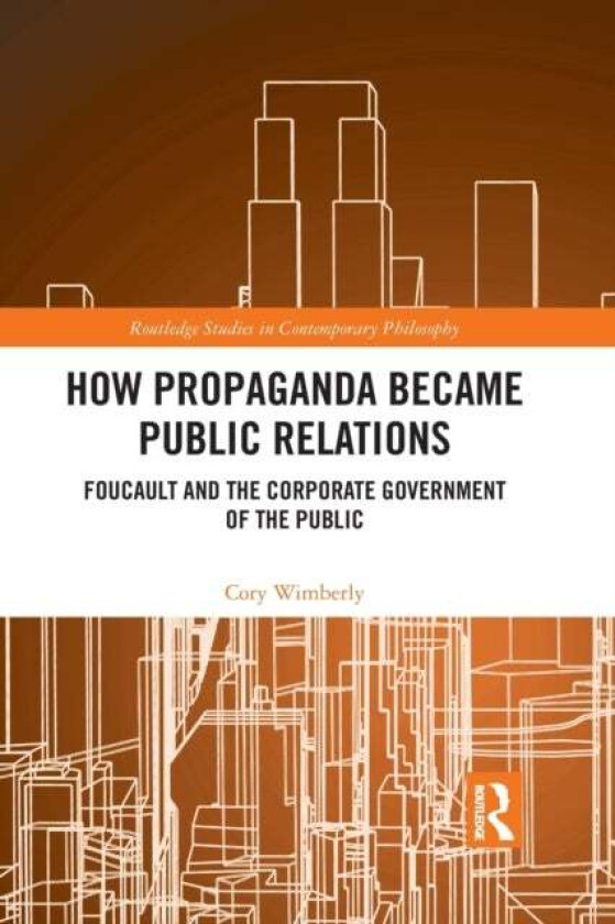 How Propaganda Became Public Relations av Cory Wimberly