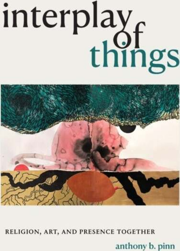 Interplay of Things av Anthony B. Pinn