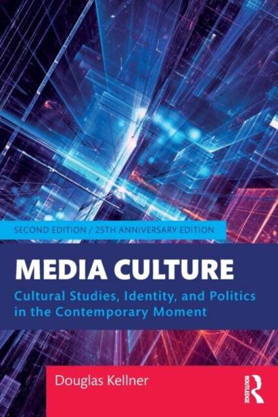 Media Culture av Douglas (University of California Los Angeles USA) Kellner