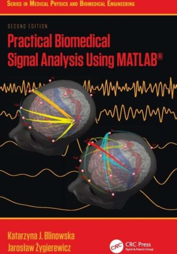 Practical Biomedical Signal Analysis Using MATLAB¿ av Katarzyna J. Blinowska, Jaroslaw Zygierewicz