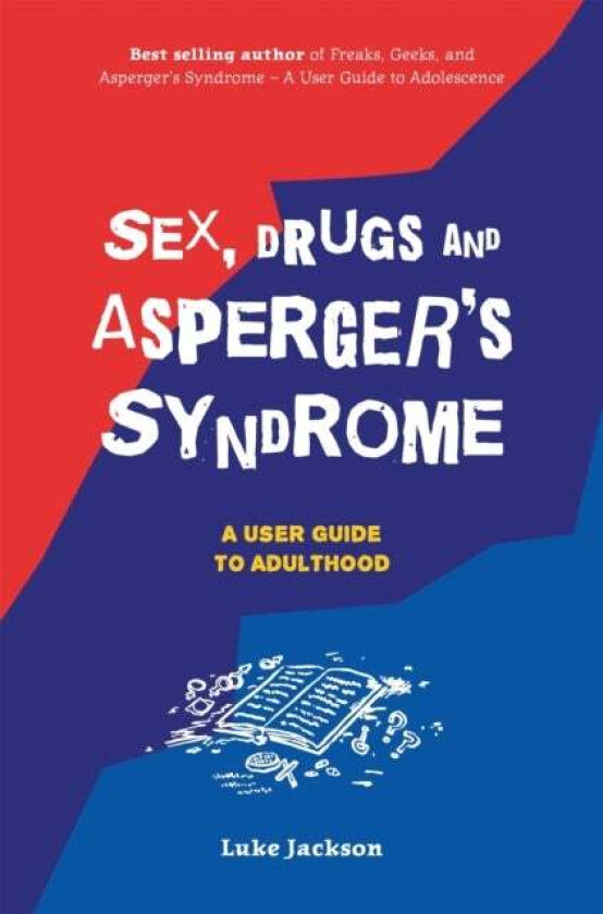 Sex, Drugs and Asperger's Syndrome (ASD) av Luke Jackson