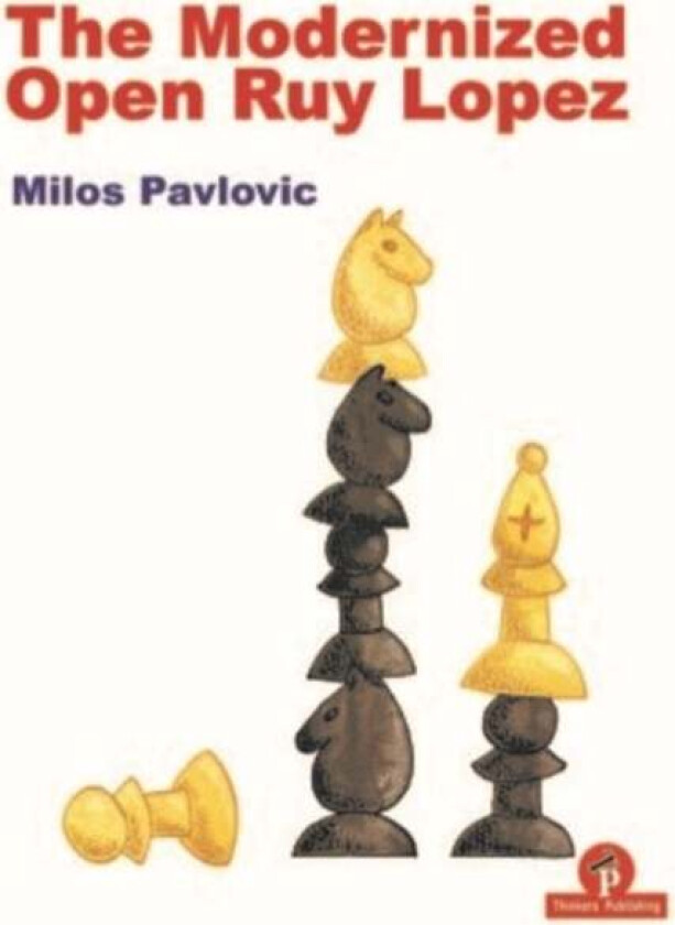 The Modernized Open Ruy Lopez av Milos Pavlovic