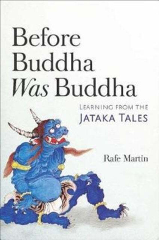 Before Buddha Was Buddha av Rafe Martin