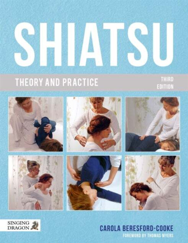 Shiatsu Theory and Practice av Carola Beresford-Cooke