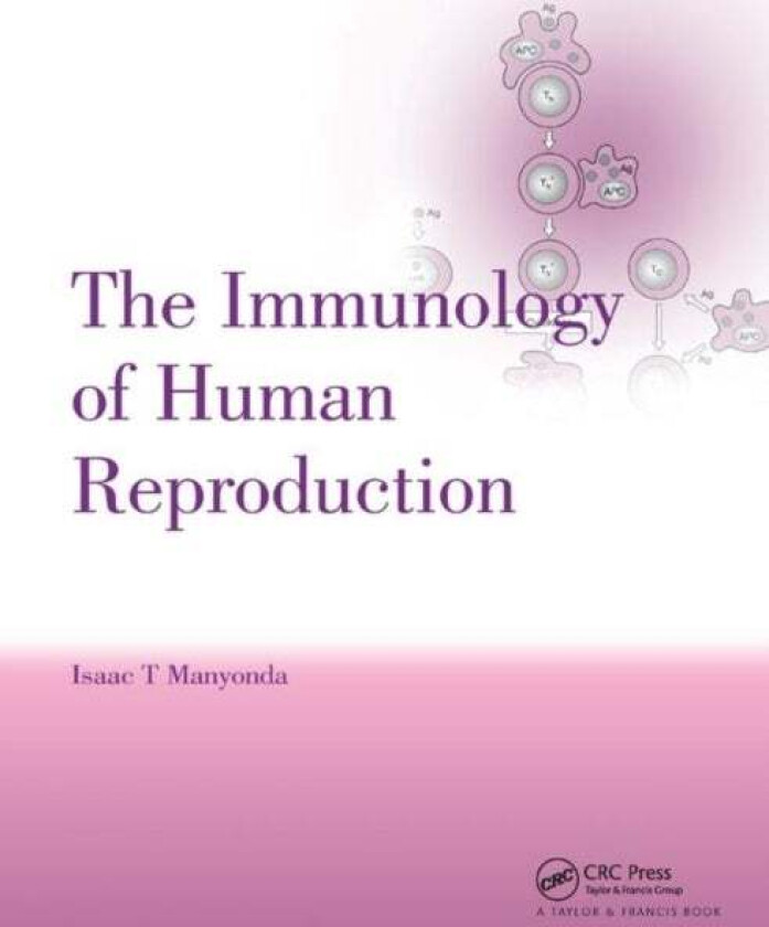 The Immunology of Human Reproduction av Isaac T. Manyonda
