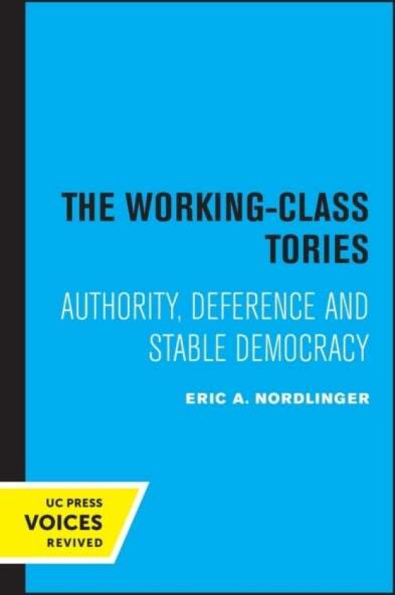 The Working-Class Tories av Eric A. Nordlinger