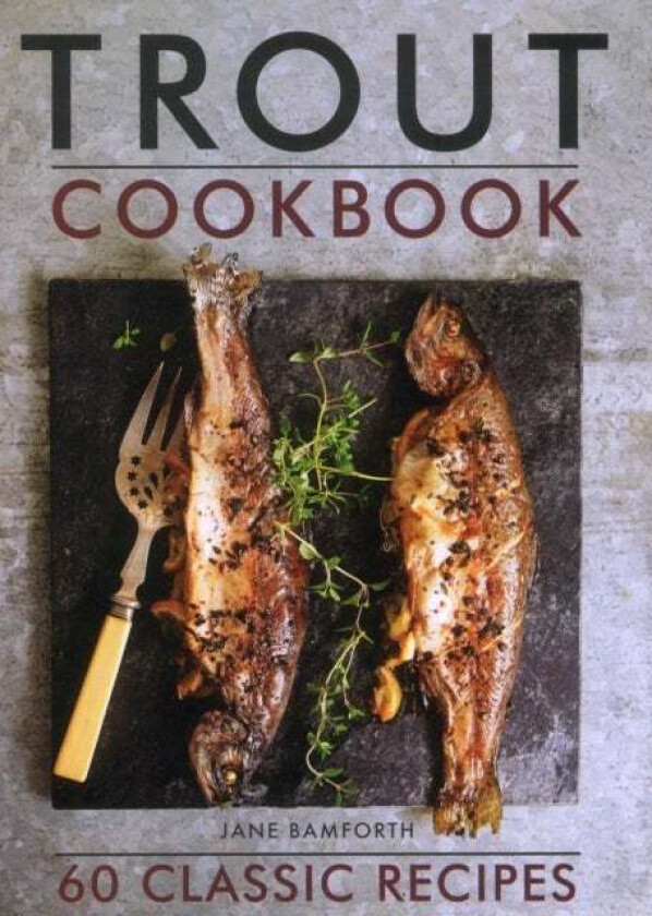 Trout Cookbook av Jane Bamforth