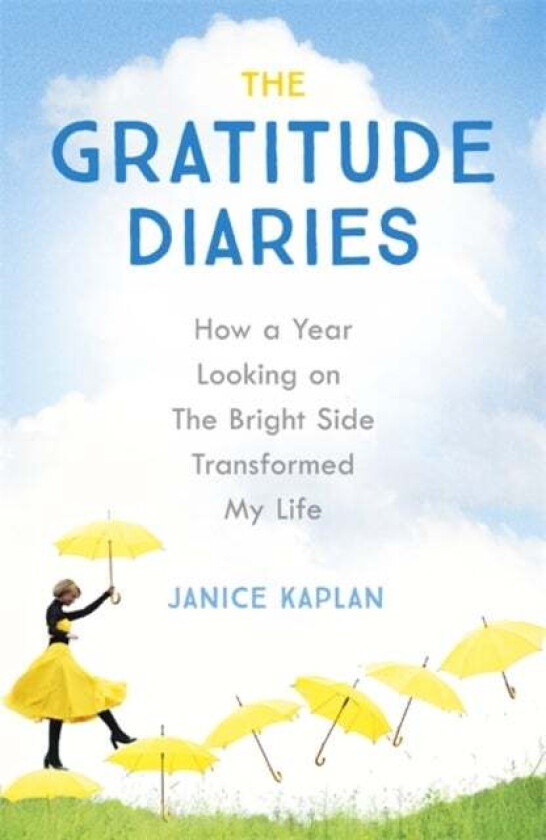 The Gratitude Diaries av Janice Kaplan