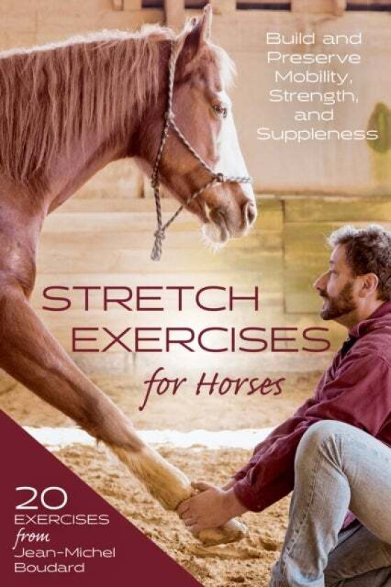 Stretch Exercises for Horses av Jean-Michel Boudard
