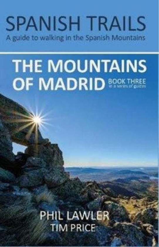Spanish Trails - A Guide to Walking the Spanish Mountains - The Mountains of Madrid av Phil Lawler, Tim Price